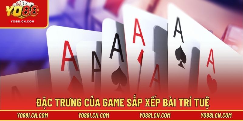 Đặc trưng của game sắp xếp bài trí tuệ
