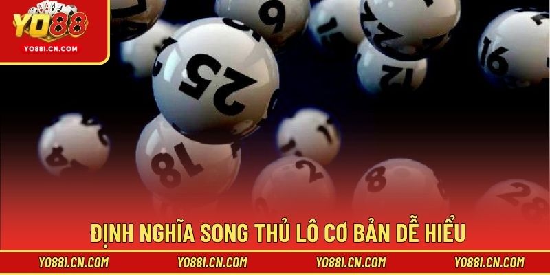 Định nghĩa song thủ lô cơ bản dễ hiểu
