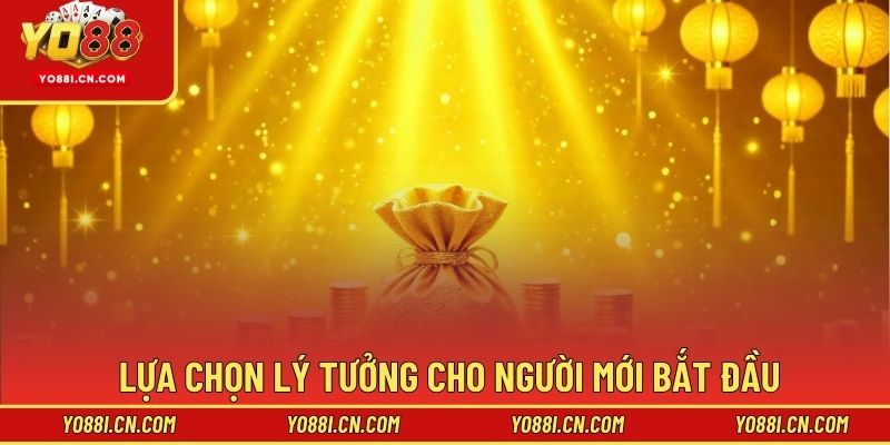 Lựa chọn lý tưởng cho người mới bắt đầu