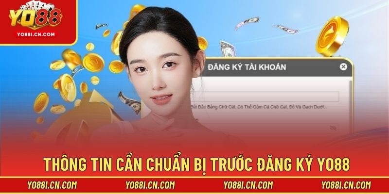 Thông tin cần chuẩn bị trước đăng ký Yo88